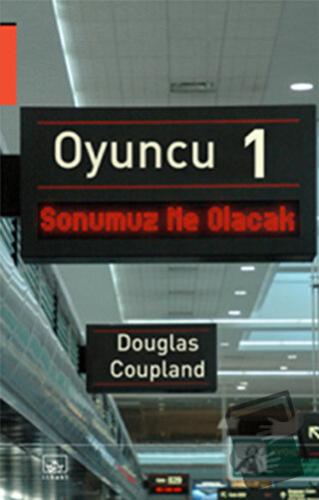 Oyuncu 1 - Douglas Coupland - İthaki Yayınları - Fiyatı - Yorumları - 