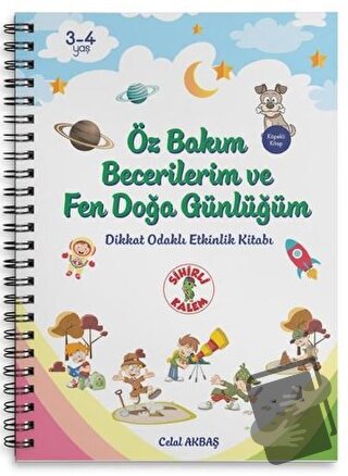 Öz Bakım Becerilerim ve Fen Doğa Günlüğüm - Celal Akbaş - Sihirli Kale