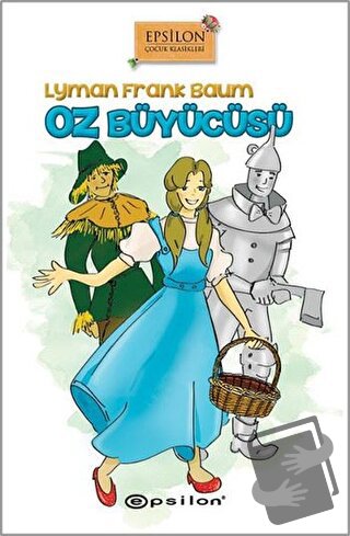 Oz Büyücüsü (Ciltli) - Lyman Frank Baum - Epsilon Yayınevi - Fiyatı - 