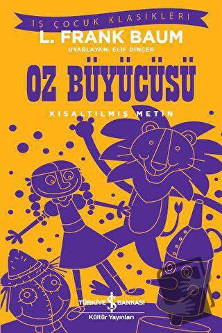 Oz Büyücüsü (Kısaltılmış Metin) - L. Frank Baum - İş Bankası Kültür Ya