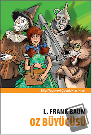 Oz Büyücüsü - L. Frank Baum - Bilgi Yayınevi - Fiyatı - Yorumları - Sa