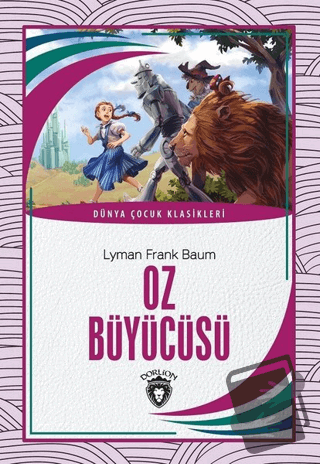 Oz Büyücüsü - Lyman Frank Baum - Dorlion Yayınları - Fiyatı - Yorumlar