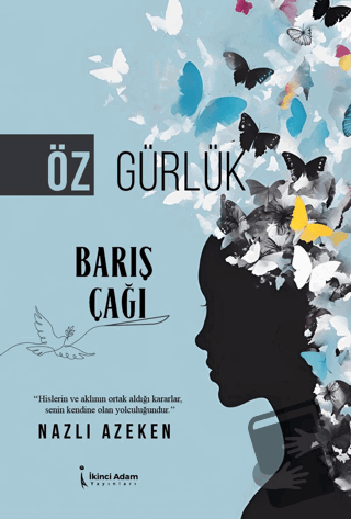 Öz Gürlük Barış Çağı - Nazlı Azeken - İkinci Adam Yayınları - Fiyatı -