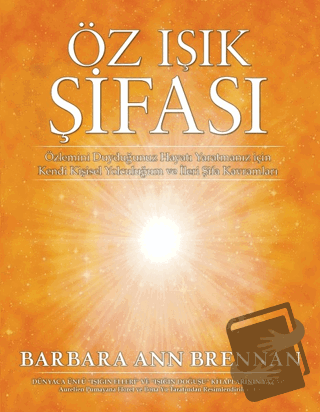 Öz Işık Şifası - Barbara Ann Brennan - Butik Yayınları - Fiyatı - Yoru