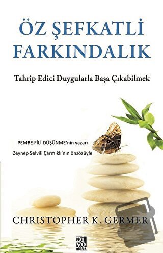 Öz Şefkatli Farkındalık - Christopher K. Germer - Diyojen Yayıncılık -