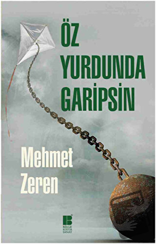 Öz Yurdunda Garipsin - Mehmet Zeren - Bilge Kültür Sanat - Fiyatı - Yo