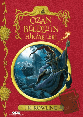 Ozan Beedle'ın Hikayeleri (Ciltli) - J. K. Rowling - Yapı Kredi Yayınl