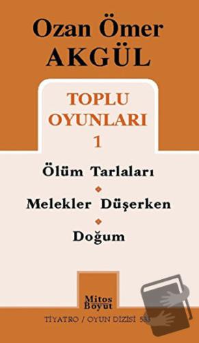 Ozan Ömer Akgül Toplu Oyunları 1 - Ozan Ömer Akgül - Mitos Boyut Yayın