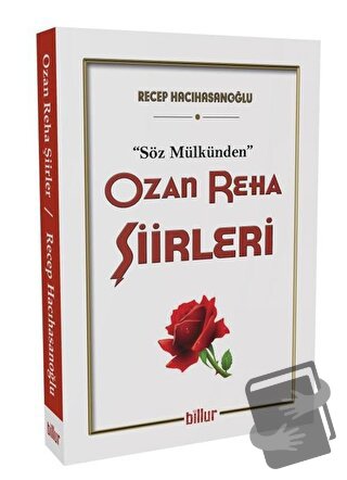 Ozan Reha Şiirleri - Söz Mülkünden - Recep Hacıhasanoğlu - Billur Yayı