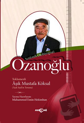 Ozanoğlu - Aşık Mustafa Köksal - Akçağ Yayınları - Fiyatı - Yorumları 