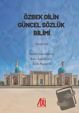 Özbek Dilinin Güncel Sözlük Bilimi - Gülşen Nasrullayeva - Baygenç Yay