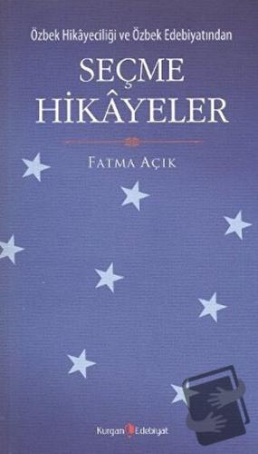 Özbek Hikayeciliği ve Özbek Edebiyatından Seçme Hikayeler - Fatma Açık