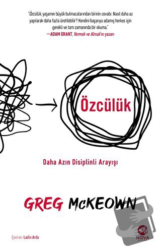 Özcülük - Daha Azın Disiplinli Arayışı - Greg McKeown - Nova Kitap - F