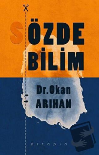 Özde Bilim - Okan Arıhan - Ortapia Yayınları - Fiyatı - Yorumları - Sa