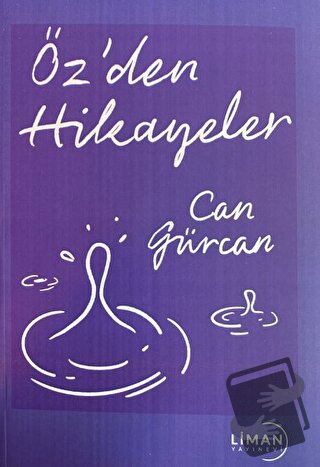 Öz'den Hikayeler - Can Gürcan - Liman Yayınevi - Fiyatı - Yorumları - 