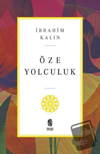 Öze Yolculuk - İbrahim Kalın - İnsan Yayınları - Fiyatı - Yorumları - 