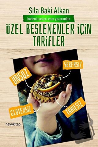 Özel Beslenenler İçin Tarifler - Sıla Baki Alkan - Hayykitap - Fiyatı 