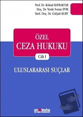 Özel Ceza Hukuku Cilt 1: Uluslararası Suçlar (Ciltli) - Gülşah Kurt - 