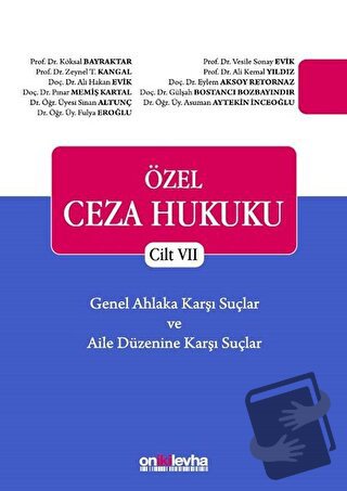 Özel Ceza Hukuku - Cilt 7 Genel Ahlaka Karşı Suçlar - Aile Düzenine Ka