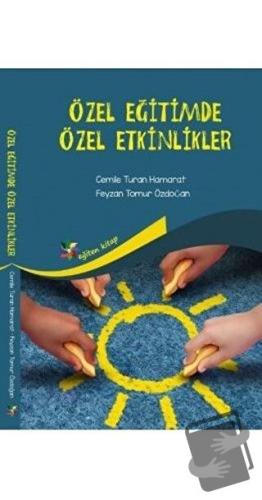 Özel Eğitimde Özel Etkinlikler - Cemile Turan Hamarat - Eğiten Kitap -