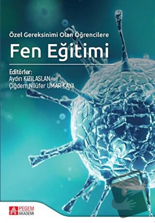 Özel Gereksinimi Olan Öğrencilere Fen Eğitimi - Aydın Kızılaslan - Peg