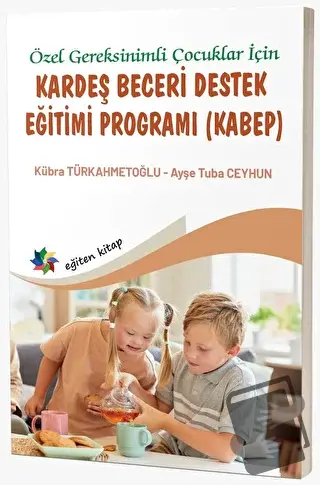 Özel Gereksinimli Çocuklar İçin Kardeş Beceri Destek Eğitimi Programı 