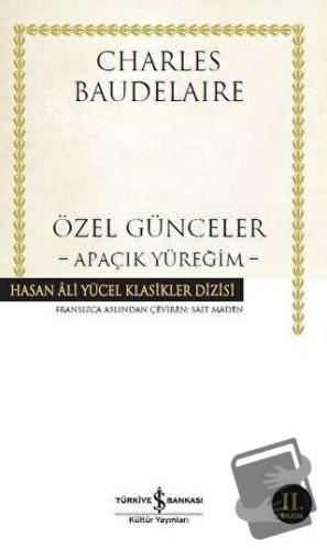 Özel Günceler : Apaçık Yüreğim - Charles Baudelaire - İş Bankası Kültü