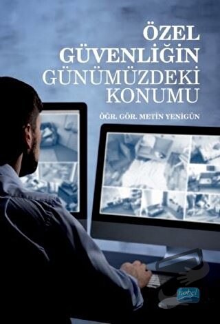 Özel Güvenliğin Günümüzdeki Konumu - Metin Yenigün - Nobel Akademik Ya