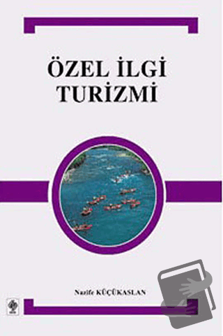 Özel İlgi Turizmi - Nazife Küçükaslan - Ekin Basım Yayın - Fiyatı - Yo