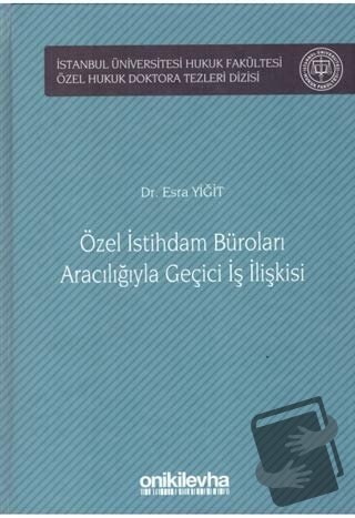 Özel İstihdam Büroları Aracılığıyla Geçici İş İlişkileri (Ciltli) - Es