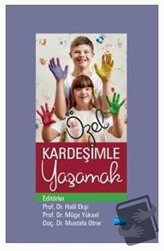 Özel Kardeşimle Yaşamak - Akif Avcu - Nobel Akademik Yayıncılık - Fiya