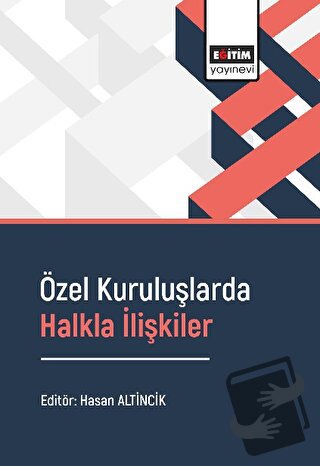 Özel Kuruluşlarda Halkla İlişkiler - Kolektif - Eğitim Yayınevi - Bili