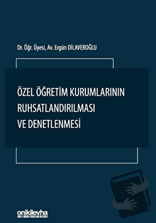 Özel Öğretim Kurumlarının Ruhsatlandırılması ve Denetlenmesi - Ergün D