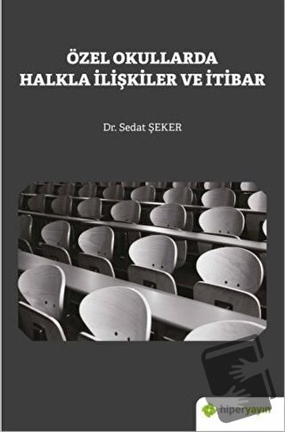 Özel Okullarda Halkla İlişkiler ve İtibar - Sedat Şeker - Hiperlink Ya