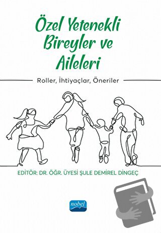 Özel Yetenekli Bireyler ve Aileleri - Kolektif - Nobel Akademik Yayınc