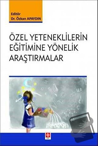 Özel Yeteneklilerin Eğitimine Yönelik Araştırmalar - Özkan Apaydın - E