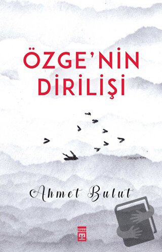 Özge'nin Dirilişi - Ahmet Bulut - Timaş Yayınları - Fiyatı - Yorumları