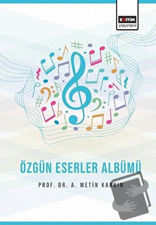 Özgün Eserler Albümü - A. Metin Karkın - Eğitim Yayınevi - Bilimsel Es