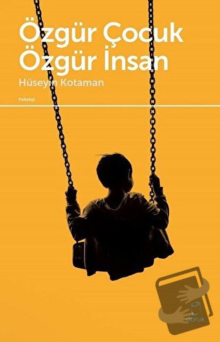 Özgür Çocuk Özgür İnsan - Hüseyin Kotaman - Doruk Yayınları - Fiyatı -