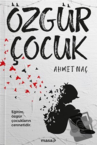 Özgür Çocuk - Ahmet Naç - Masa Kitap - Fiyatı - Yorumları - Satın Al