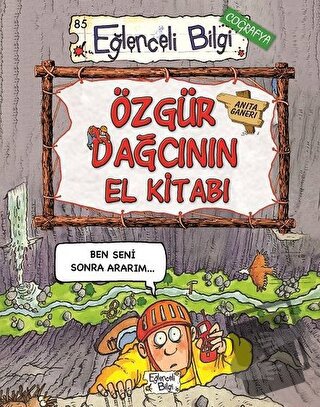 Özgür Dağcının El Kitabı - Anita Ganeri - Eğlenceli Bilgi Yayınları - 