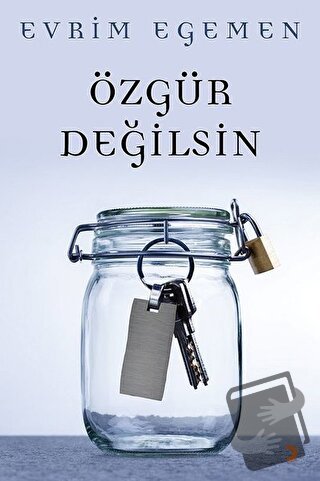 Özgür Değilsin - Evrim Egemen - Cinius Yayınları - Fiyatı - Yorumları 