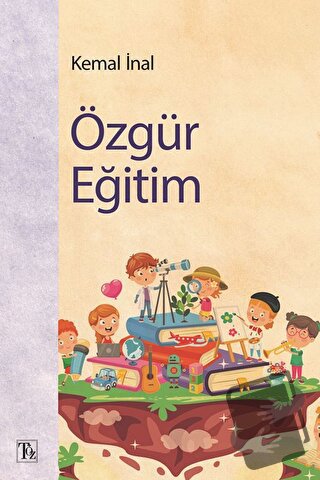 Özgür Eğitim - Kemal İnal - Töz Yayınları - Fiyatı - Yorumları - Satın