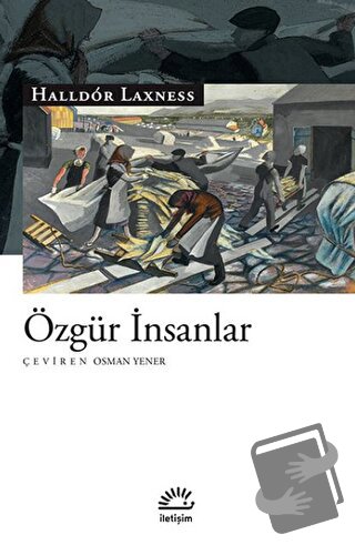 Özgür İnsanlar - Halldor Laxness - İletişim Yayınevi - Fiyatı - Yoruml