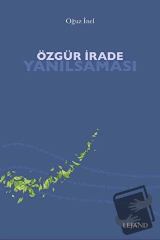 Özgür İrade Yanılsaması - Oğuz İnel - Lejand - Fiyatı - Yorumları - Sa