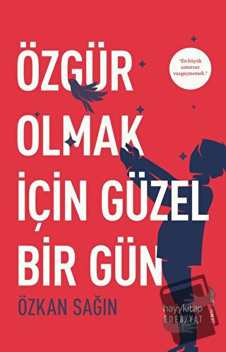 Özgür Olmak İçin Güzel Bir Gün - Özkan Sağın - Hayykitap - Fiyatı - Yo