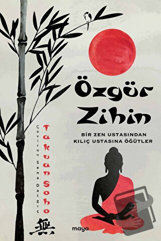 Özgür Zihin - Takuan Soho - Maya Kitap - Fiyatı - Yorumları - Satın Al