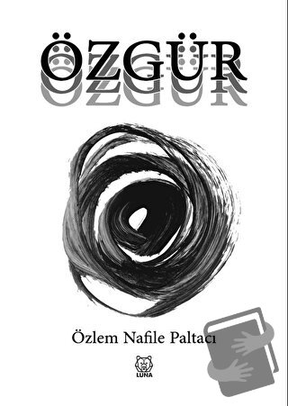 Özgür - Özlem Nafile Paltacı - Luna Yayınları - Fiyatı - Yorumları - S