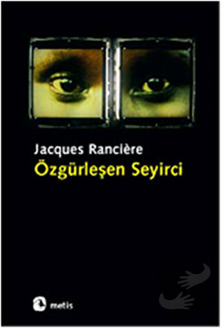 Özgürleşen Seyirci - Jacques Ranciere - Metis Yayınları - Fiyatı - Yor