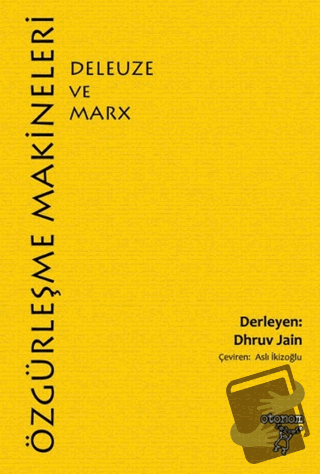 Özgürleşme Makineleri: Deleuze ve Marx - Dhruv Jain - Otonom Yayıncılı